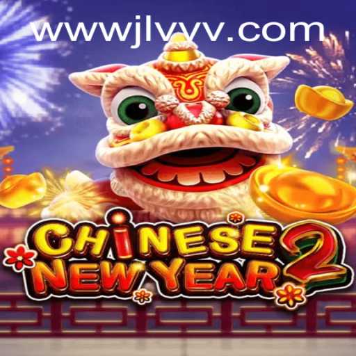 Discovering the Thrills of CHINESENEWYEAR2: A New Gaming Experience