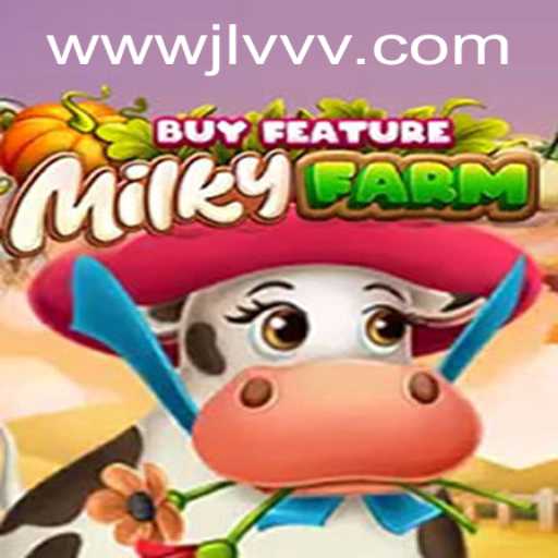 Explore the World of MilkyFarmBuyFeature and Uncover the Secrets of Jlvvv